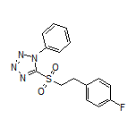5-[(4-氟苯乙基)磺酰基]-1-苯基四唑