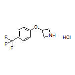3-[4-(三氟甲基)苯氧基]氮杂环丁烷盐酸盐